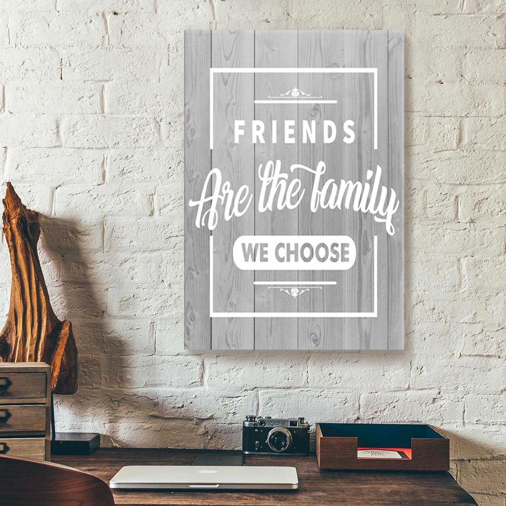 friends are the family we choose canvas prints wall art decor 5173
