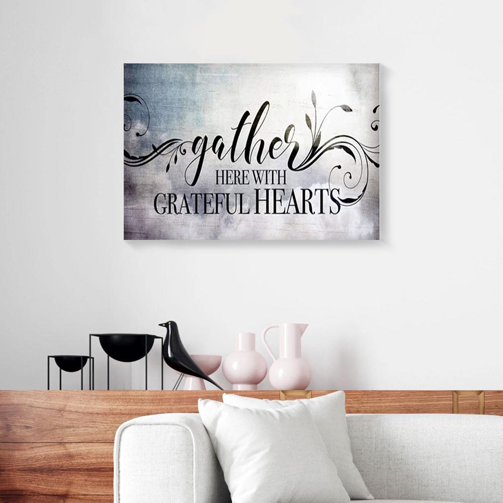 gather here with grateful hearts canvas prints wall art decor 6587