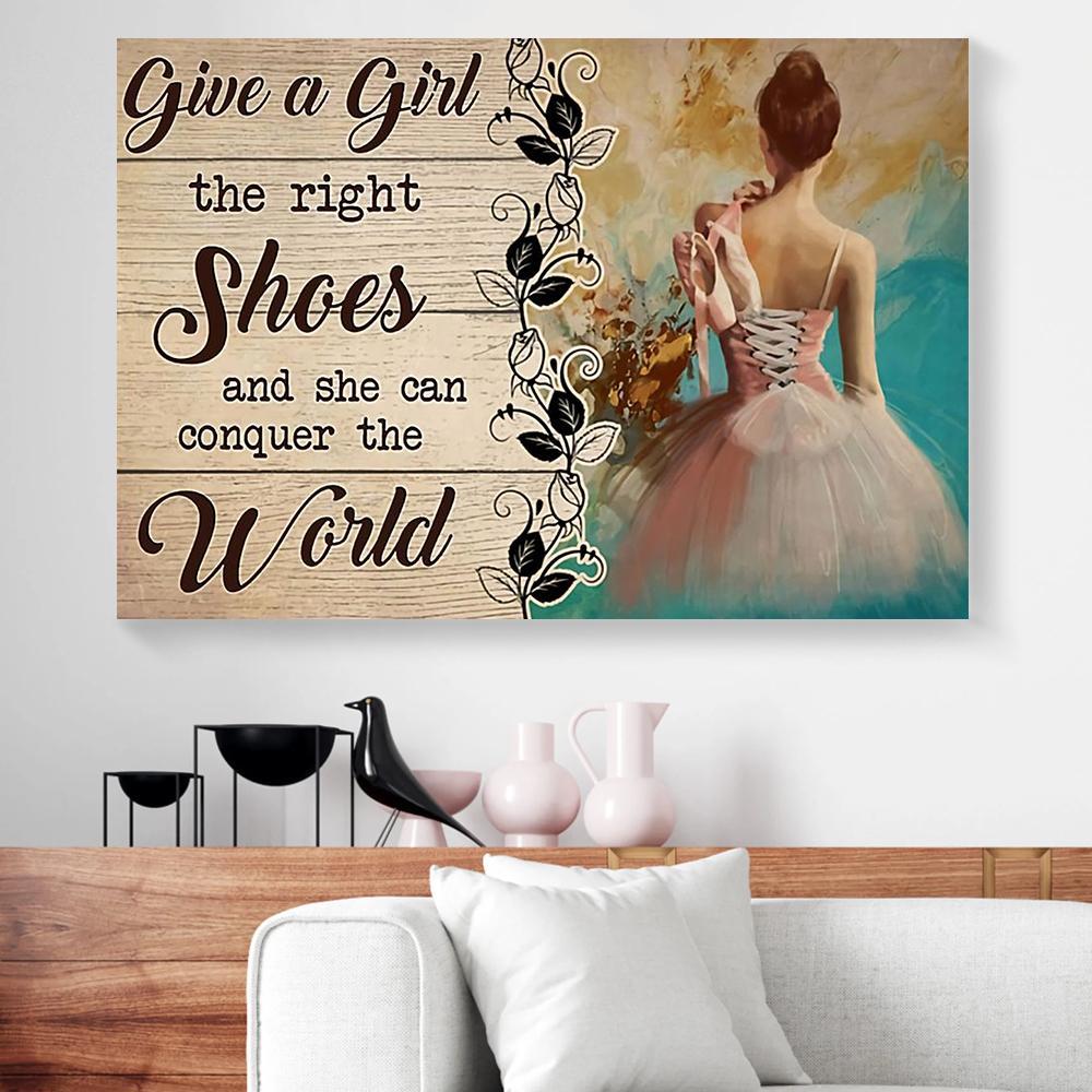 give a girl the right shoes ballet canvas prints wall art decor 6715