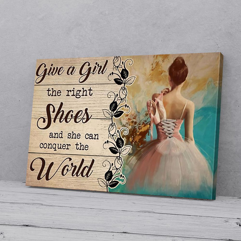 give a girl the right shoes ballet canvas prints wall art decor 7320