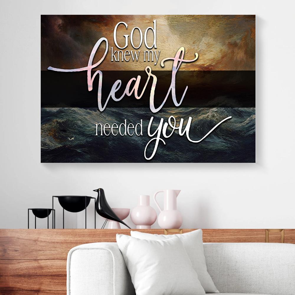 god knew my heart needed you canvas prints wall art decor 1055