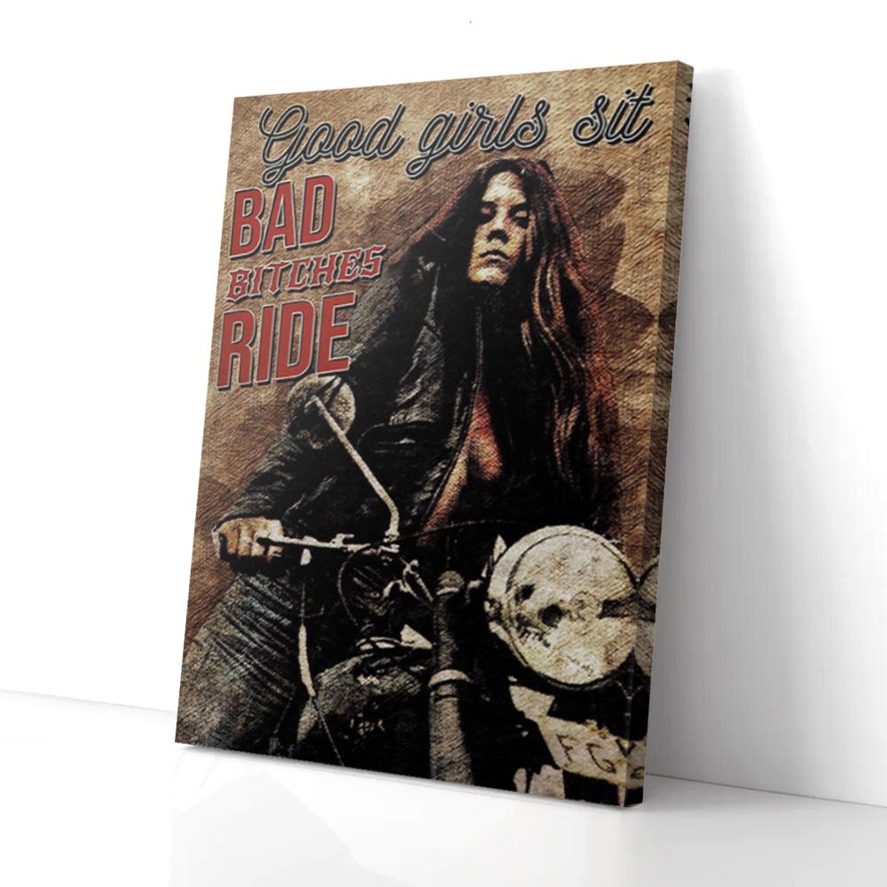 Good Girls Sit Bad Bitches Ride Motorbike Canvas Prints - Wall Art Decor good girls sit bad bitches ride motorbike canvas prints wall art decor 4418