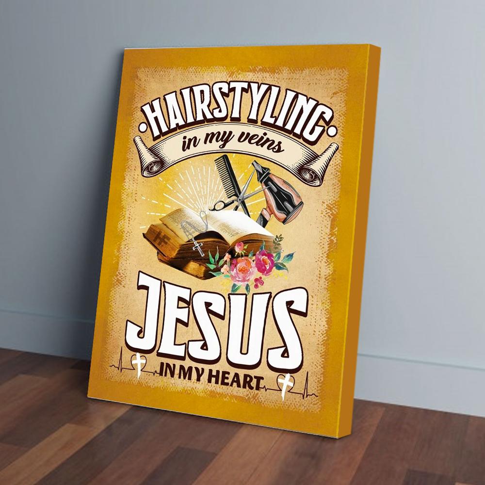 hairstyling in my veins jesus in my heart canvas prints wall art decor 1592
