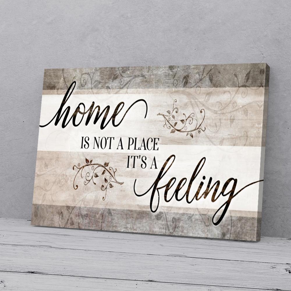 home is not a place its a feeling canvas prints wall art decor 7224