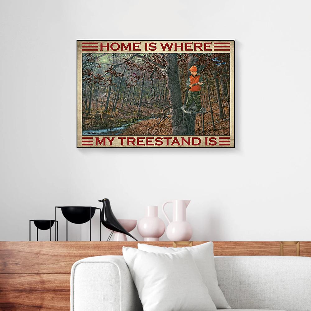 Home Is Where My Treestand Is Hunting Canvas Prints - Wall Art Decor home is where my treestand is hunting canvas prints wall art decor 1126