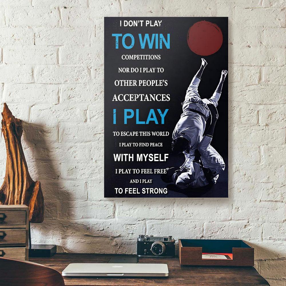 i dont play to win competitions jiu jitsu canvas prints wall art decor 1002