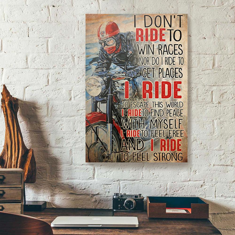 i dont ride to win races i ride to feel strong riding canvas prints wall art decor 3865