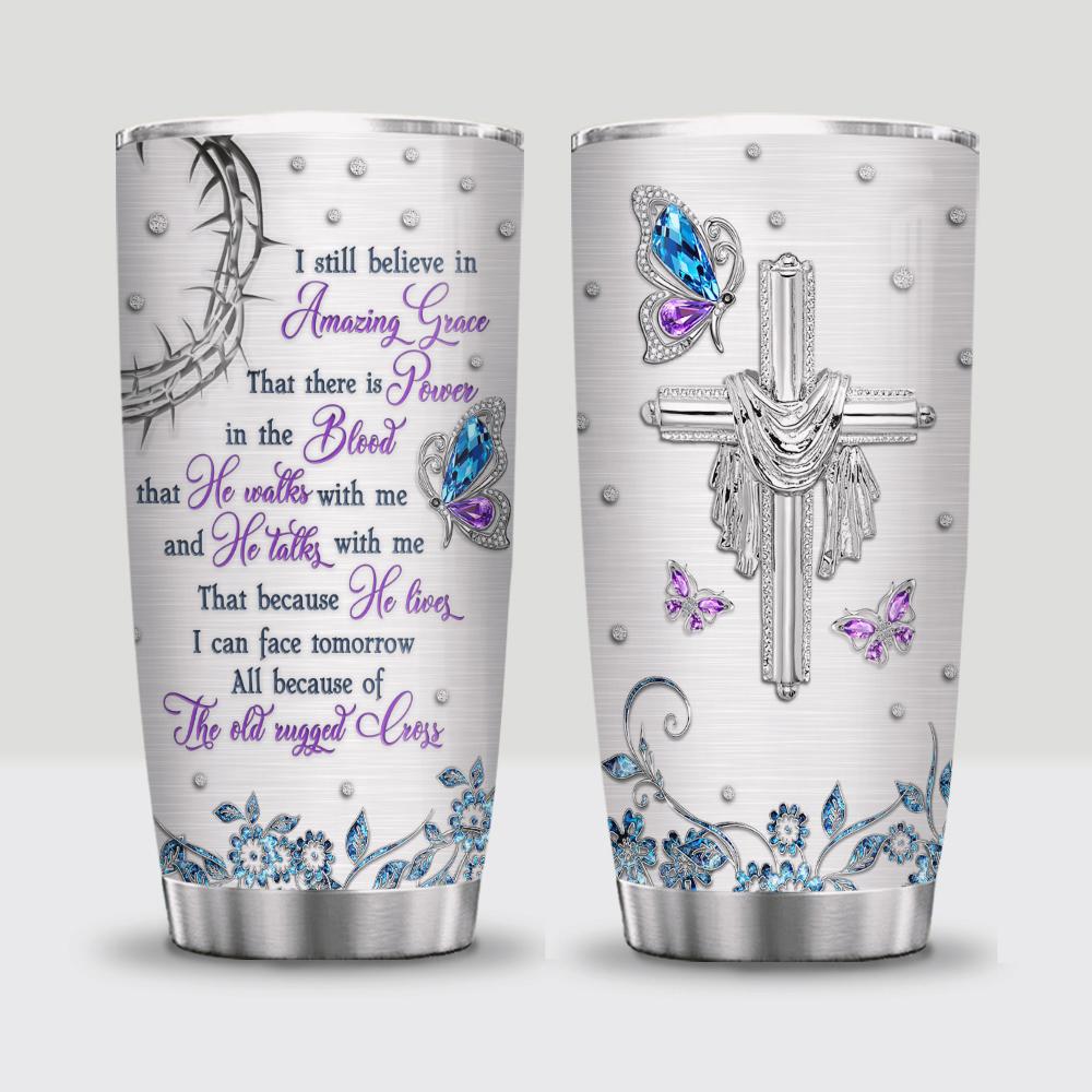 i still believe in amazing grace personalized stainless steel tumbler 6577