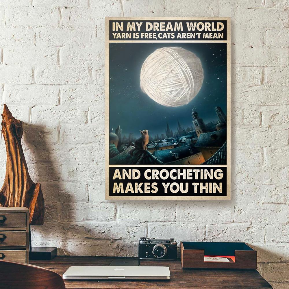 in my dream world and crocheting makes you thin canvas prints wall art decor 3630