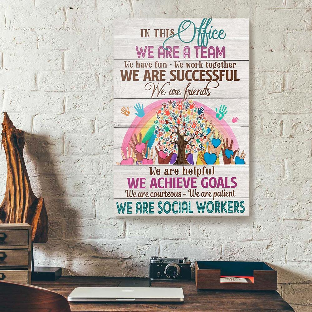 In This Office We Are A Team Social Worker Canvas Prints - Wall Art Decor in this office we are a team social worker canvas prints wall art decor 7272