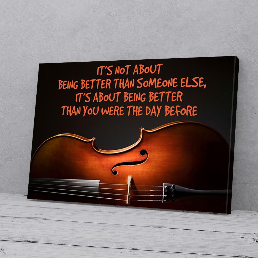 its not about being better than someone else cello canvas prints wall art decor 2390