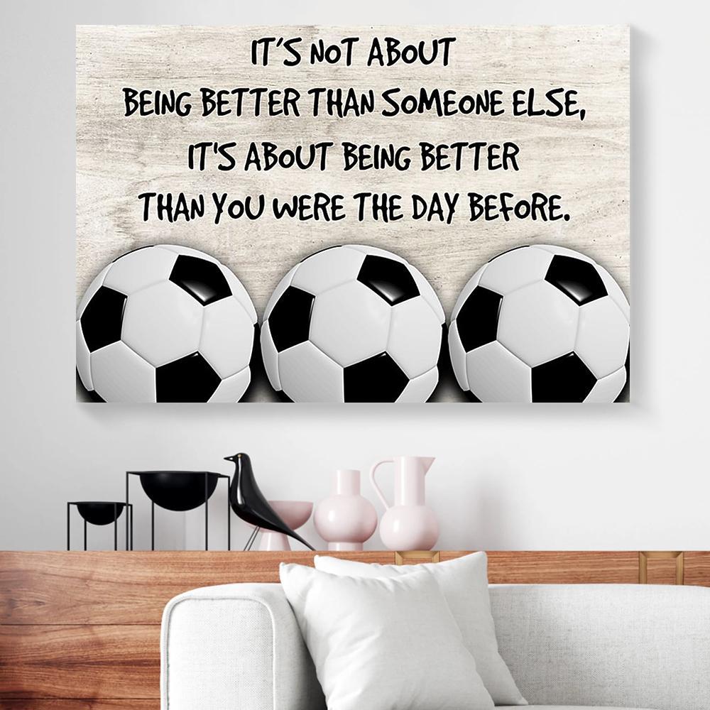 its not about being better than someone else soccer canvas prints wall art decor 4093