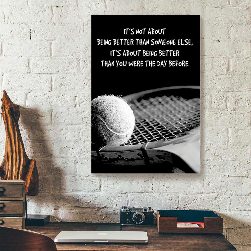 its not about being better than someone else tennis canvas prints wall art decor 8360