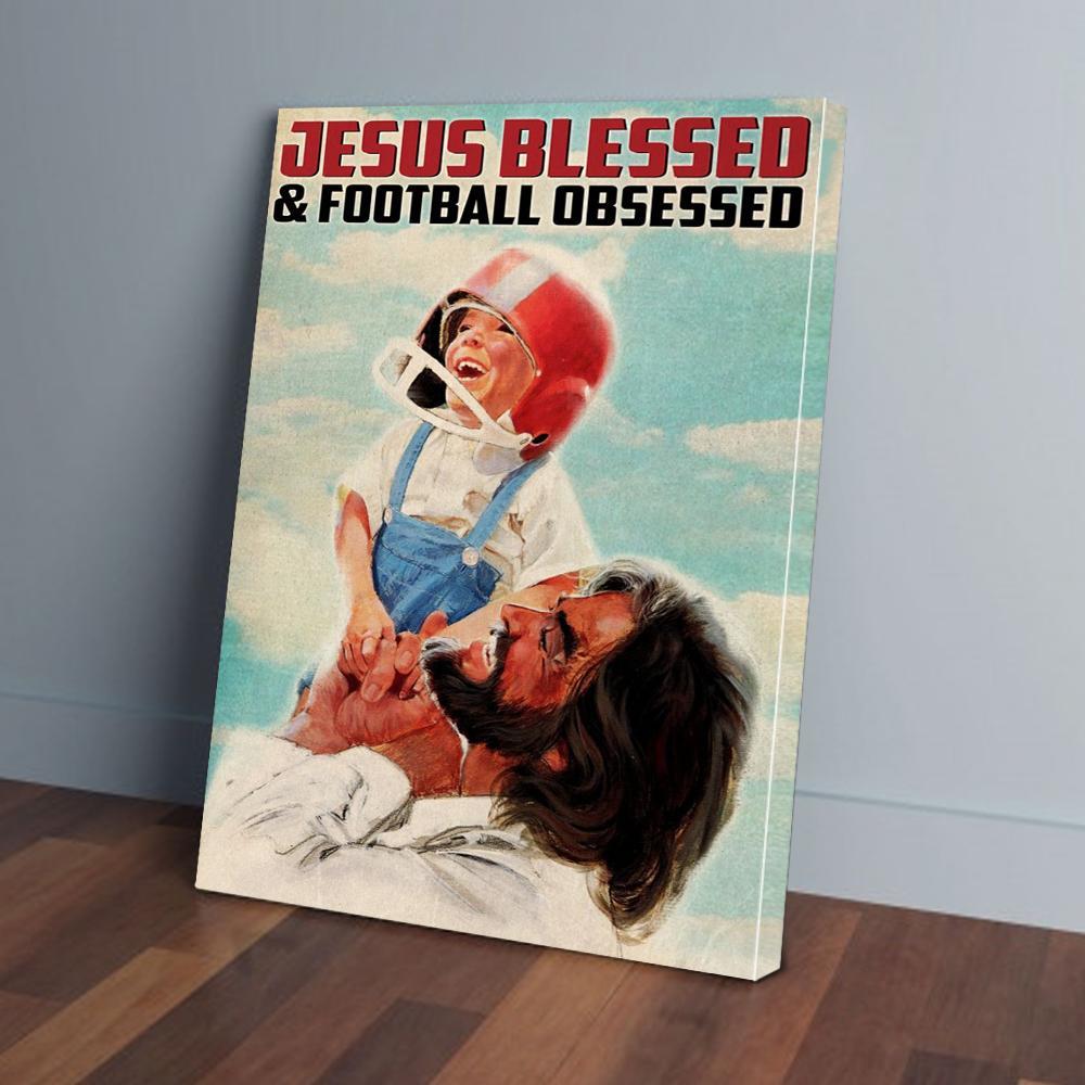 jesus blessed and football obsessed canvas prints wall art decor 1881