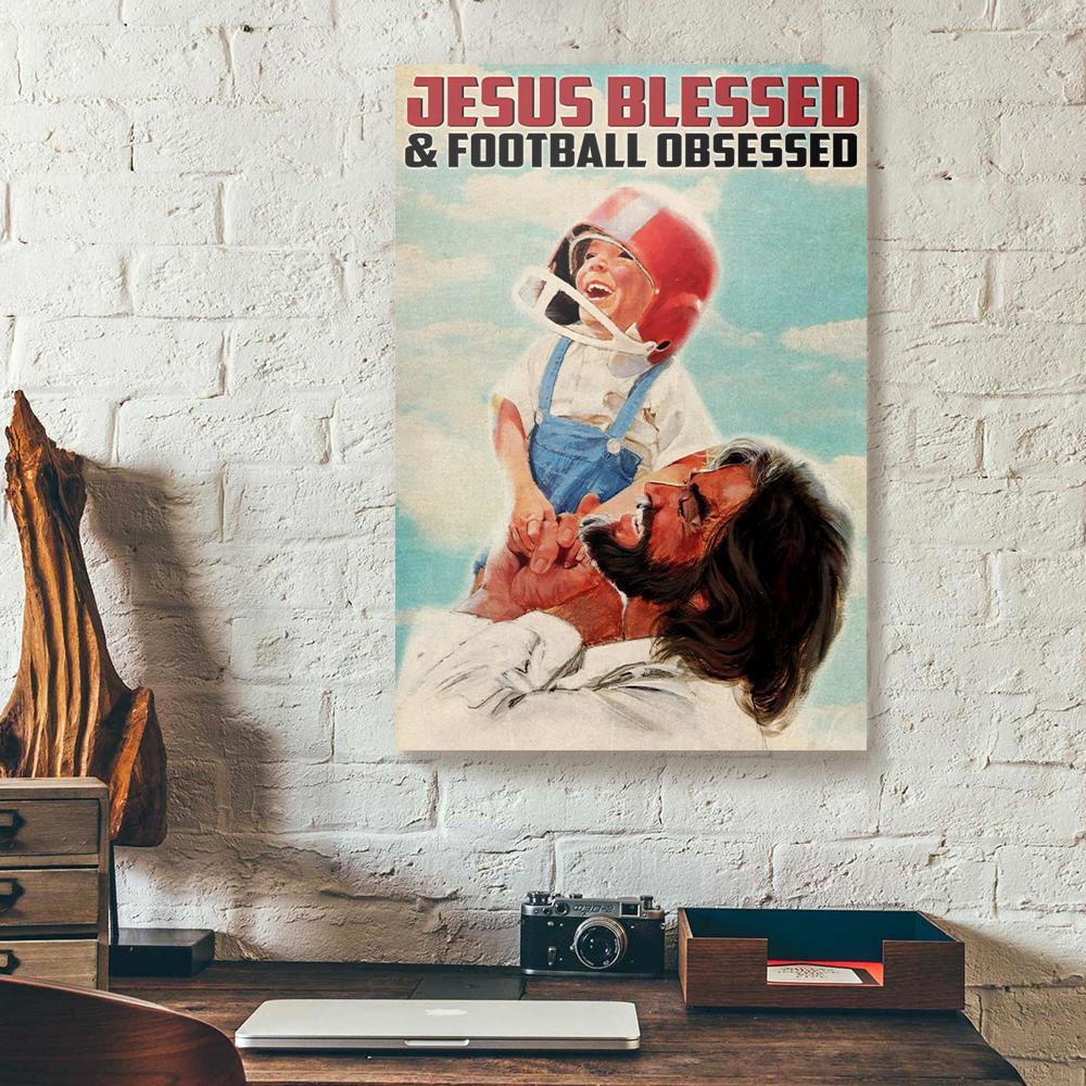 jesus blessed and football obsessed canvas prints wall art decor 4005