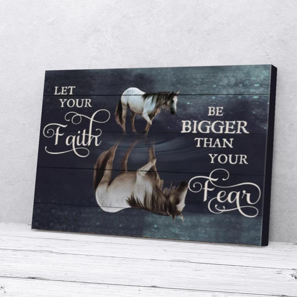 let your faith be bigger than your fear horse canvas prints wall art decor 1395