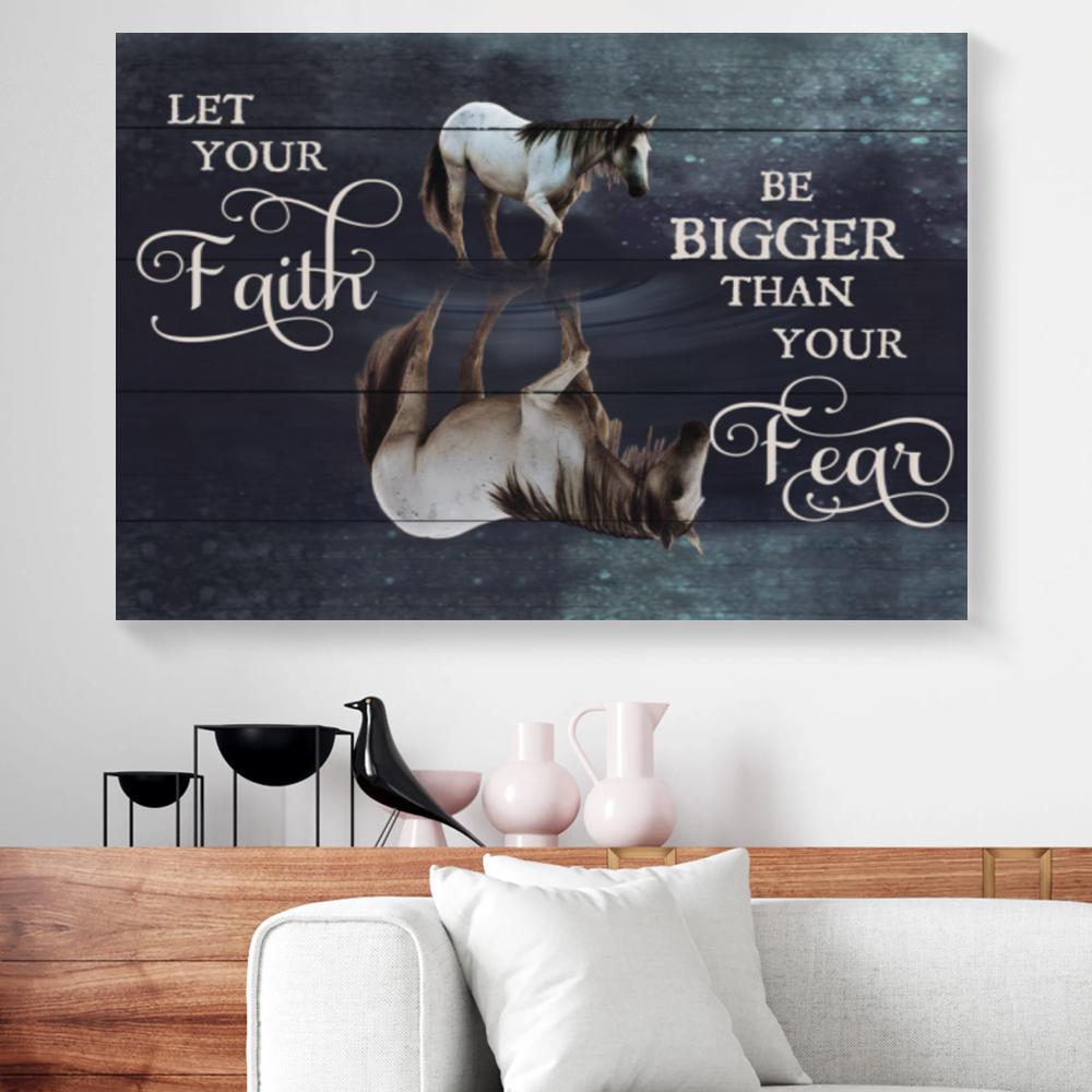 let your faith be bigger than your fear horse canvas prints wall art decor 4680