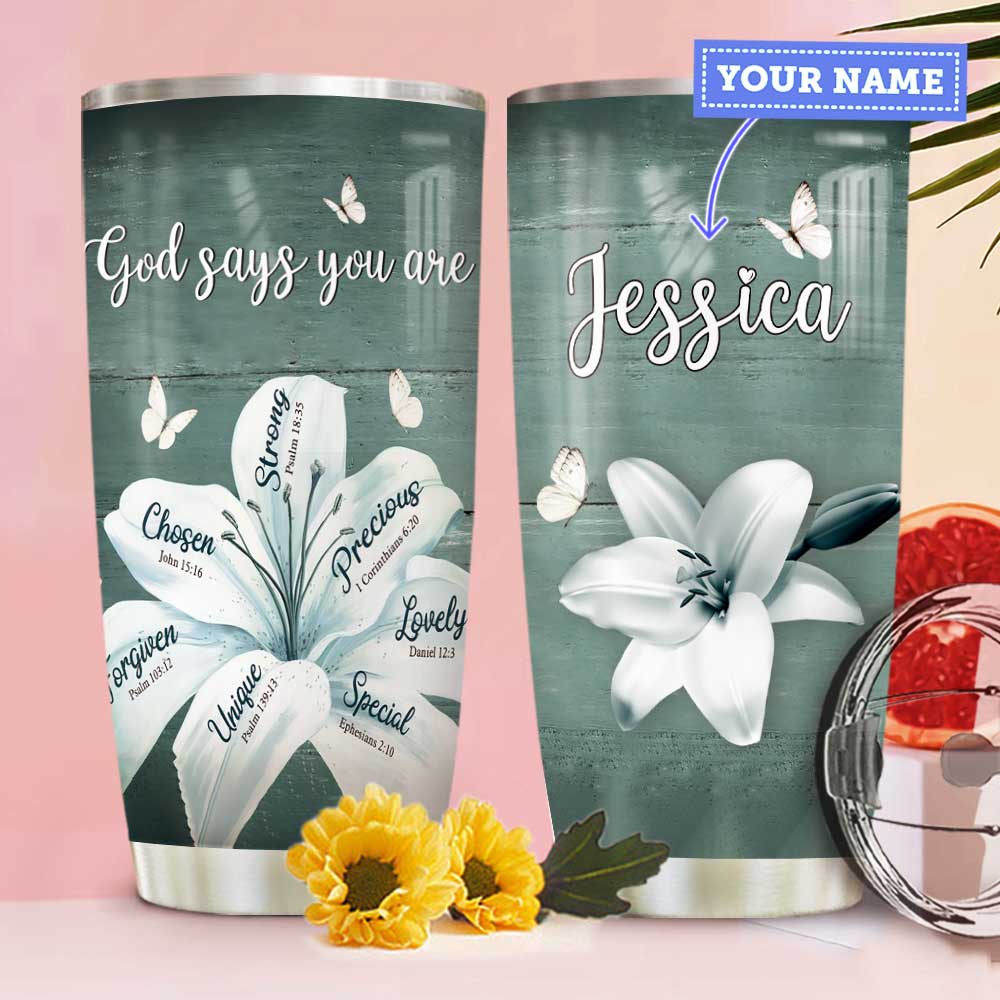 lily flower god says you are personalized stainless steel tumbler 7598