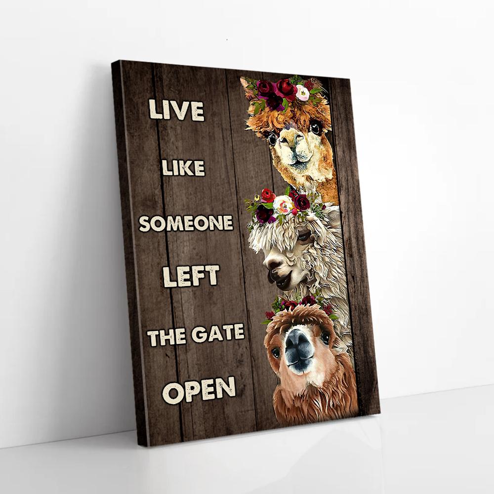Live Like Someone Left The Gate Open Animals Canvas Prints - Wall Art Decor live like someone left the gate open animals canvas prints wall art decor 1215