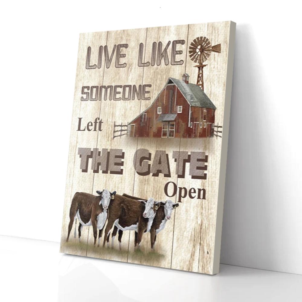 Live Like Someone Left The Gate Open Farm Cow Canvas Prints - Wall Art Decor live like someone left the gate open farm cow canvas prints wall art decor 7928