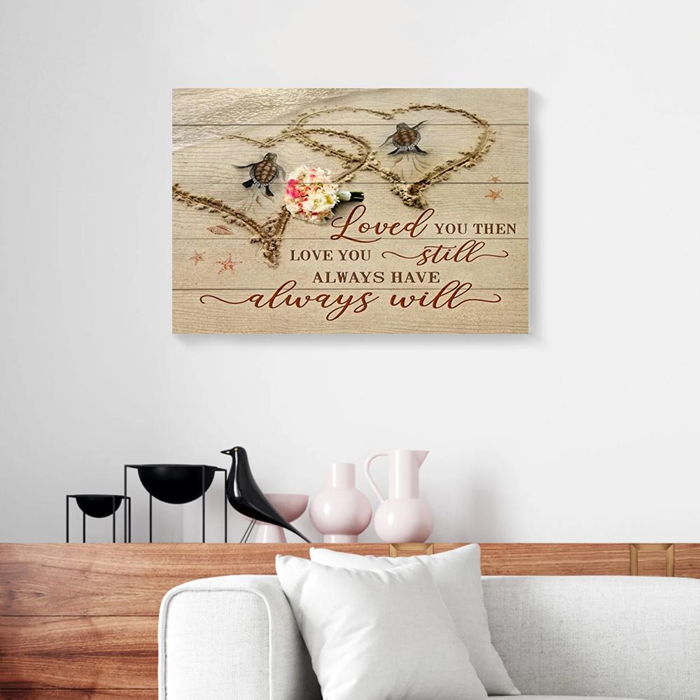 loved you then love you still turtle love canvas prints wall art decor 8319