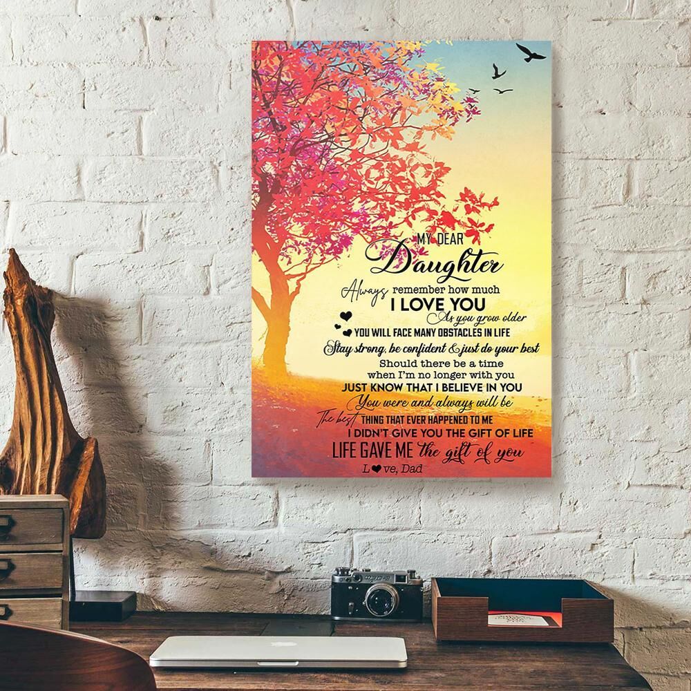 My Dear Daughter Always Remember How Much I Love You Dad Canvas Prints - Wall Art Decor my dear daughter always remember how much i love you dad canvas prints wall art decor 5571