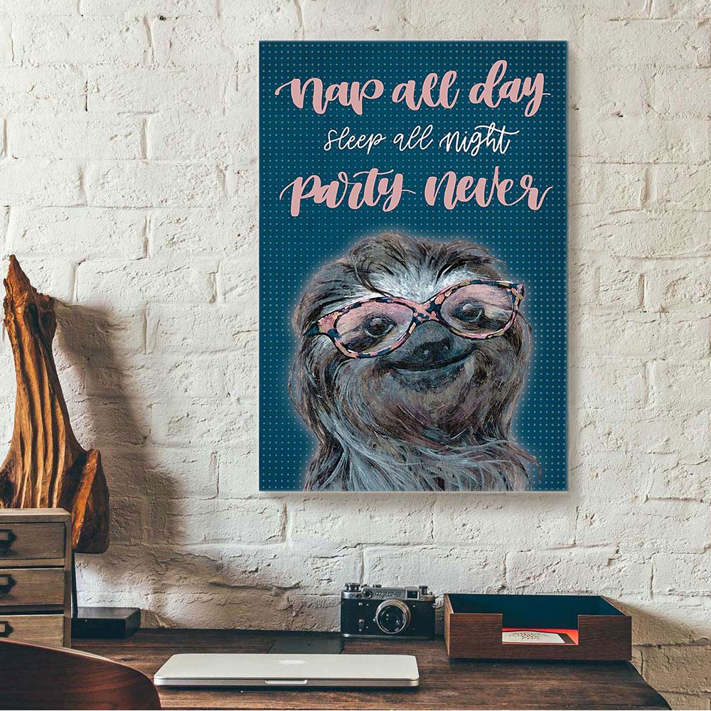 Nap All Day Sleep All Night Party Never Sloth Canvas Prints - Wall Art Decor nap all day sleep all night party never sloth canvas prints wall art decor 6515