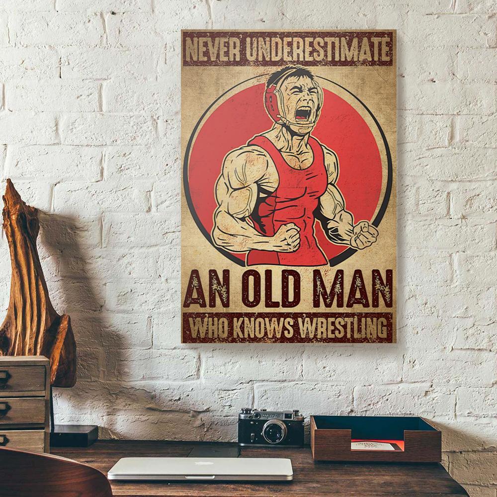 never underestimate an old man who knows wrestling canvas prints wall art decor 6905