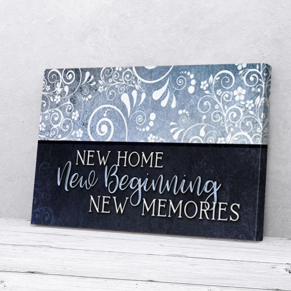 New Home New Beginning New Memories Canvas Prints - Wall Art Decor