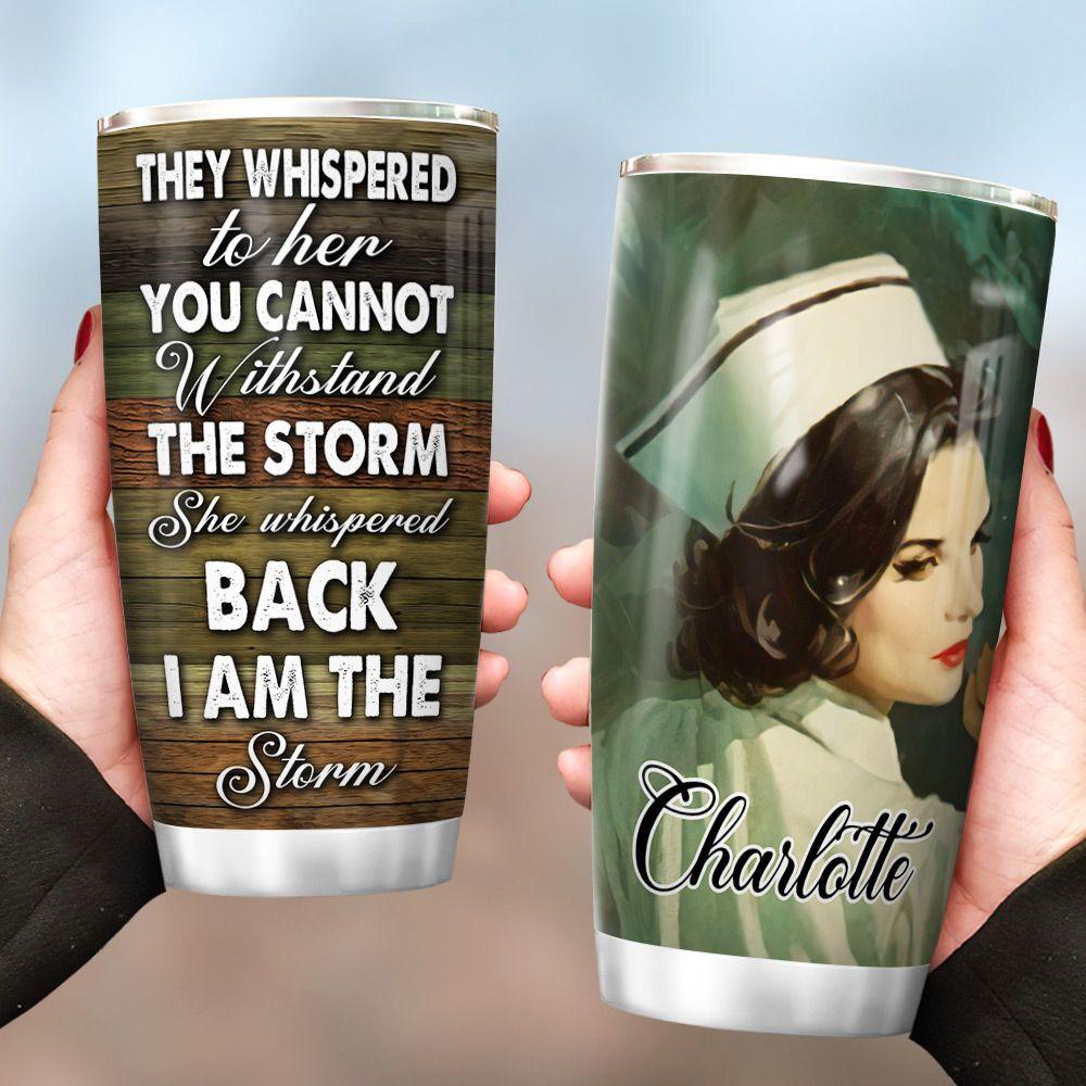 Nurse I Am The Storm Personalized Stainless Steel Tumbler nurse i am the storm personalized stainless steel tumbler 8269