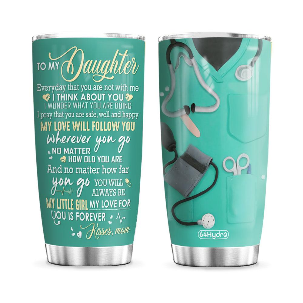nurse to my daughter uniform personalized stainless steel tumbler 2882