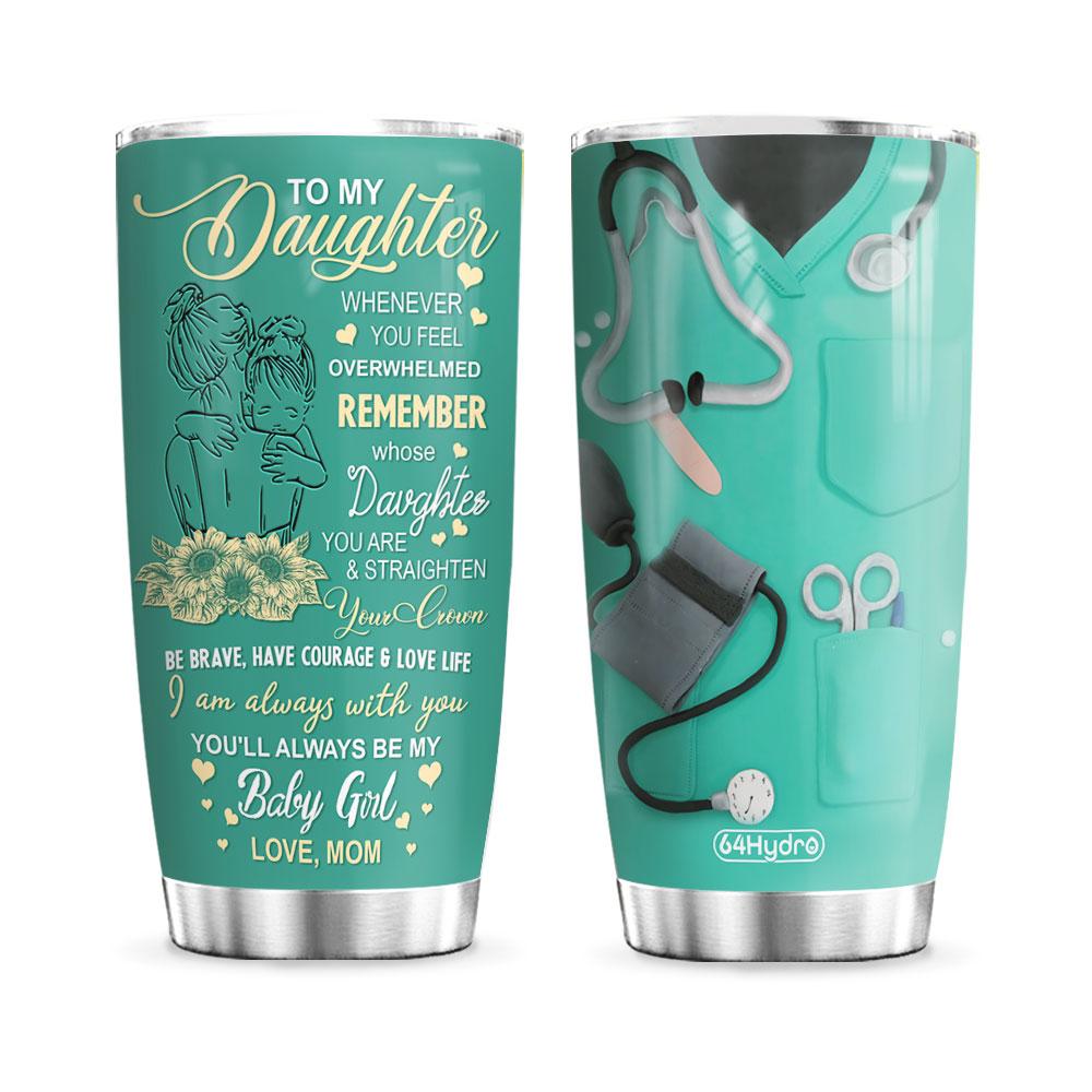 nurse to my daughter uniform personalized stainless steel tumbler 3491