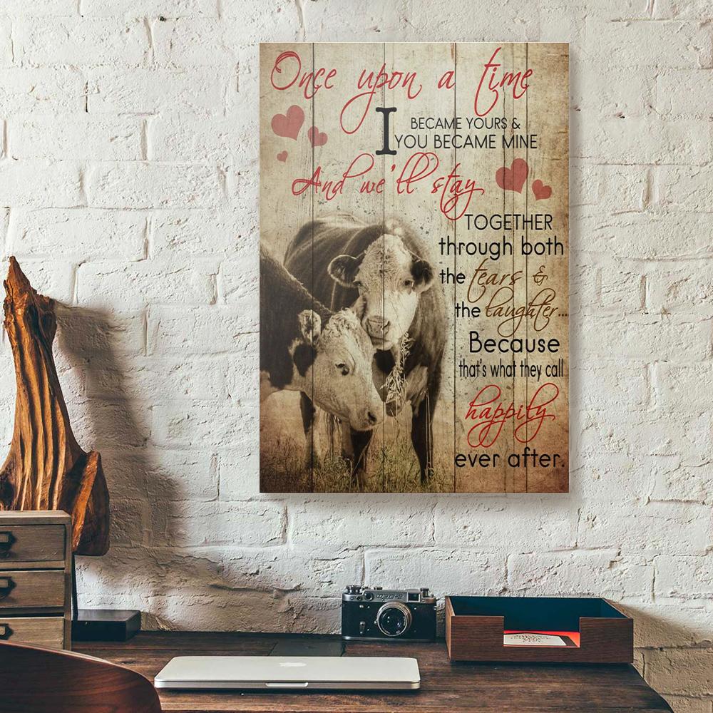 once upon a time i became your and you became mine vintage cow canvas 4866