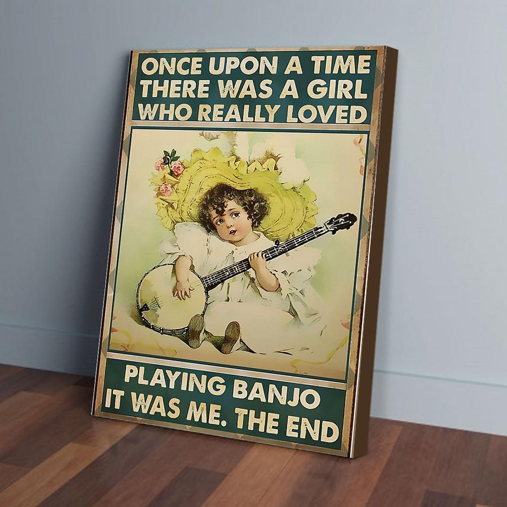 Once Upon A Time There Was A Girl Loved Playing Banjo Canvas Prints - Wall Art Decor once upon a time there was a girl loved playing banjo canvas prints wall art decor 5147