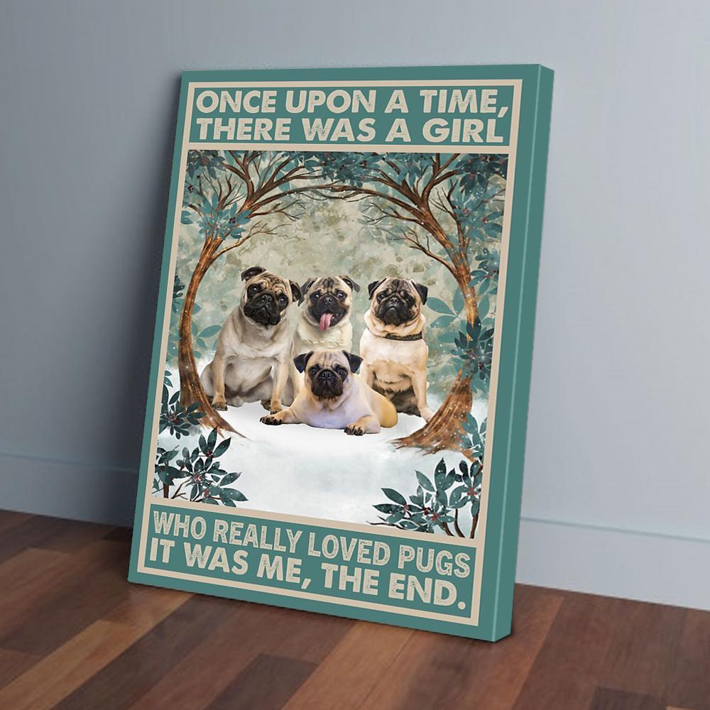 Once Upon A Time There Was A Girl Pugs Canvas Prints - Wall Art Decor