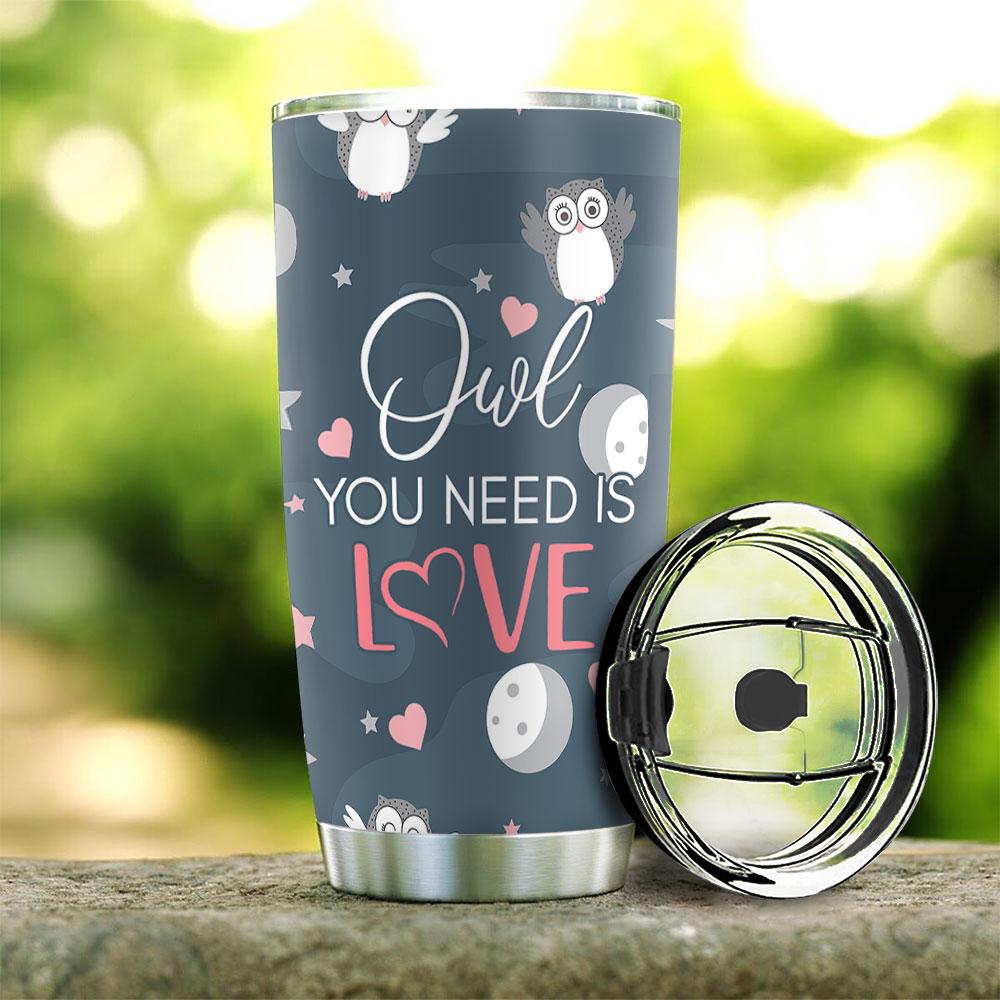 owl you need is love owls pattern owl lover clever intelligence owl gift for owl lover stainless steel tumbler 3252