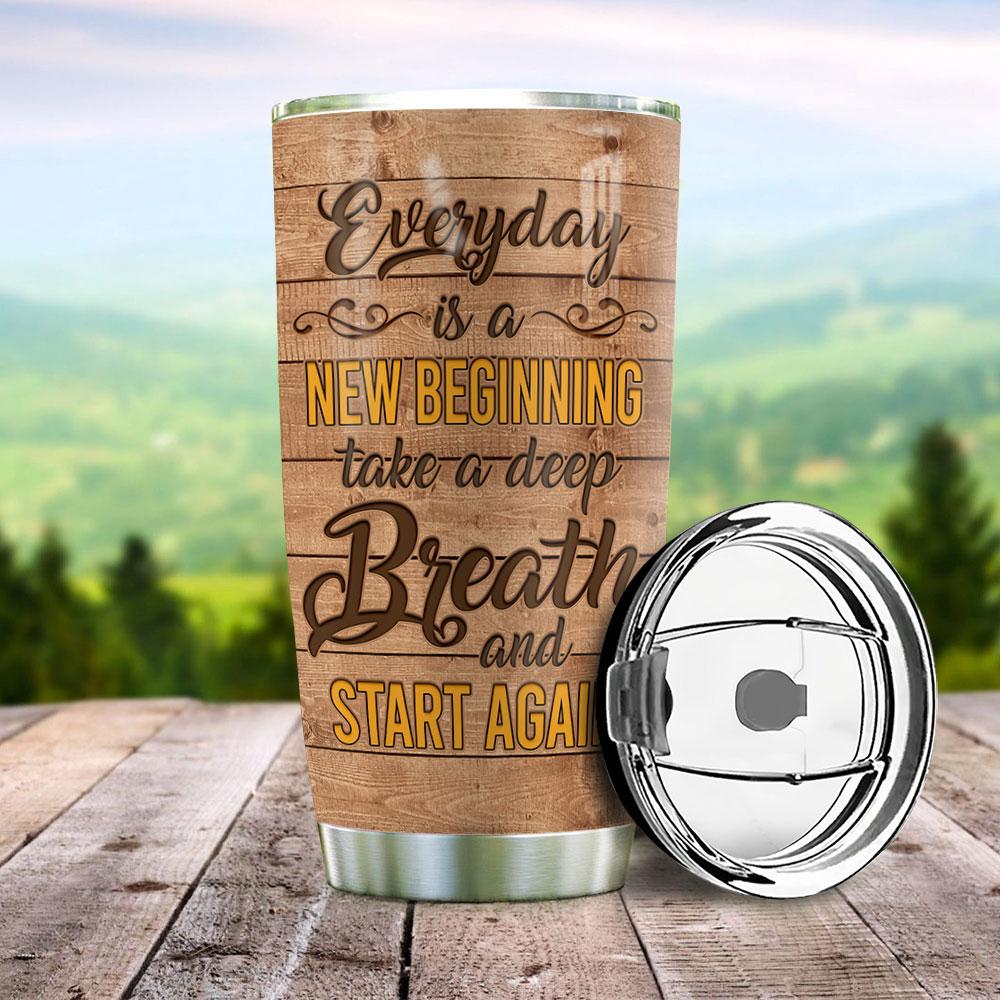 Personalized Everyday Is A New Beginning FTH Stainless Steel Tumbler personalized everyday is a new beginning fth stainless steel tumbler 2598