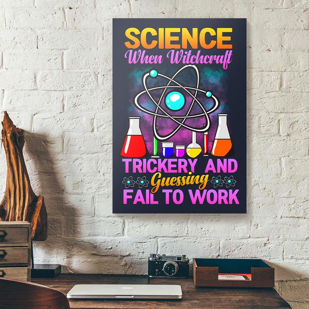 science when witchcraft trickery and guessing fail to work canvas prints wall art decor 3738