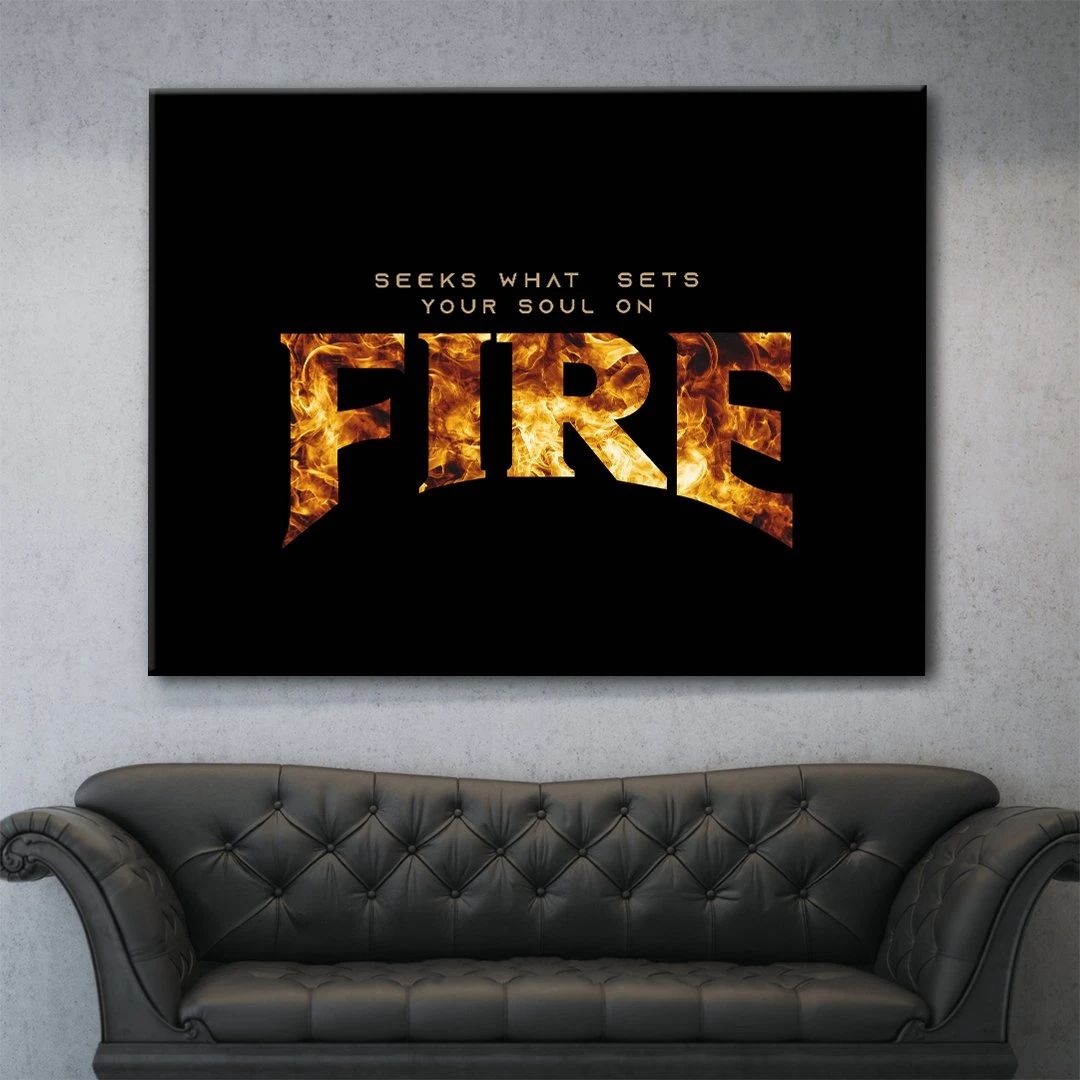 seek what sets your soul on fire motivational positive canvas print wall art decor 1721