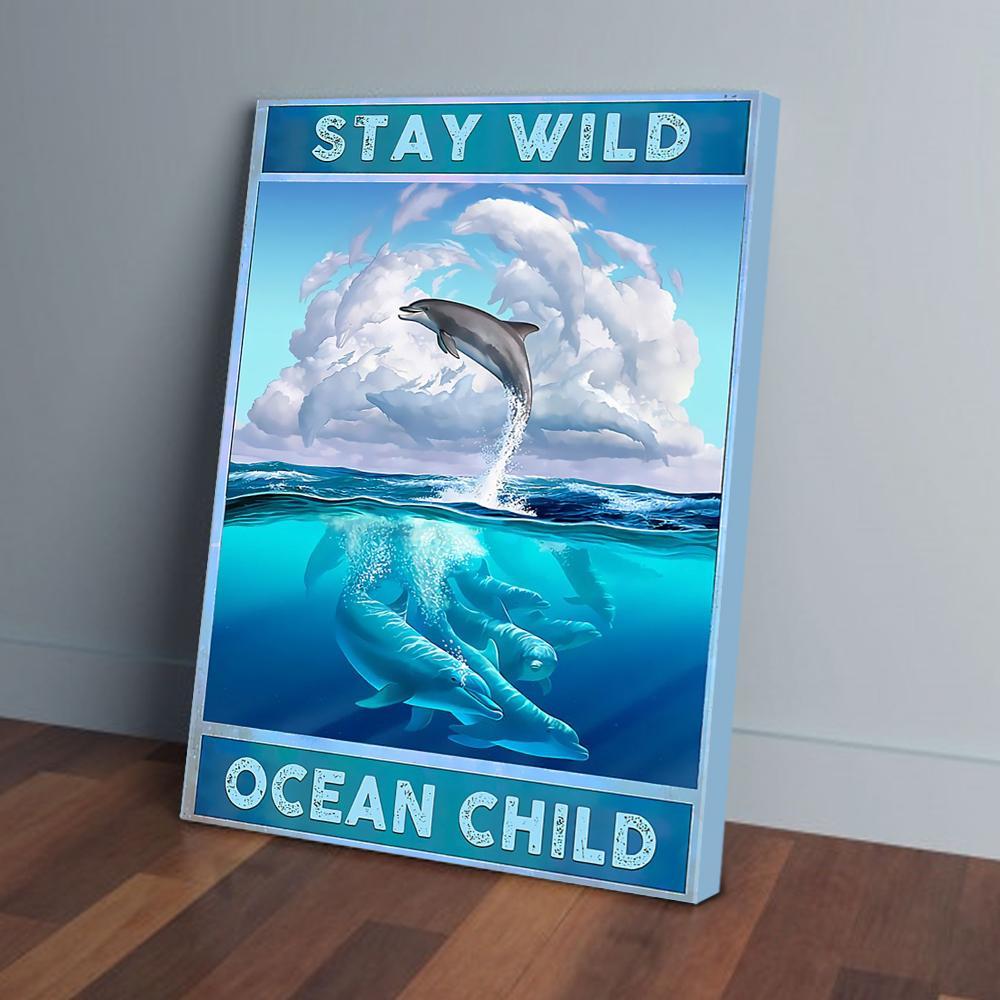 stay wild ocean child dolphin canvas prints wall art decor 1586