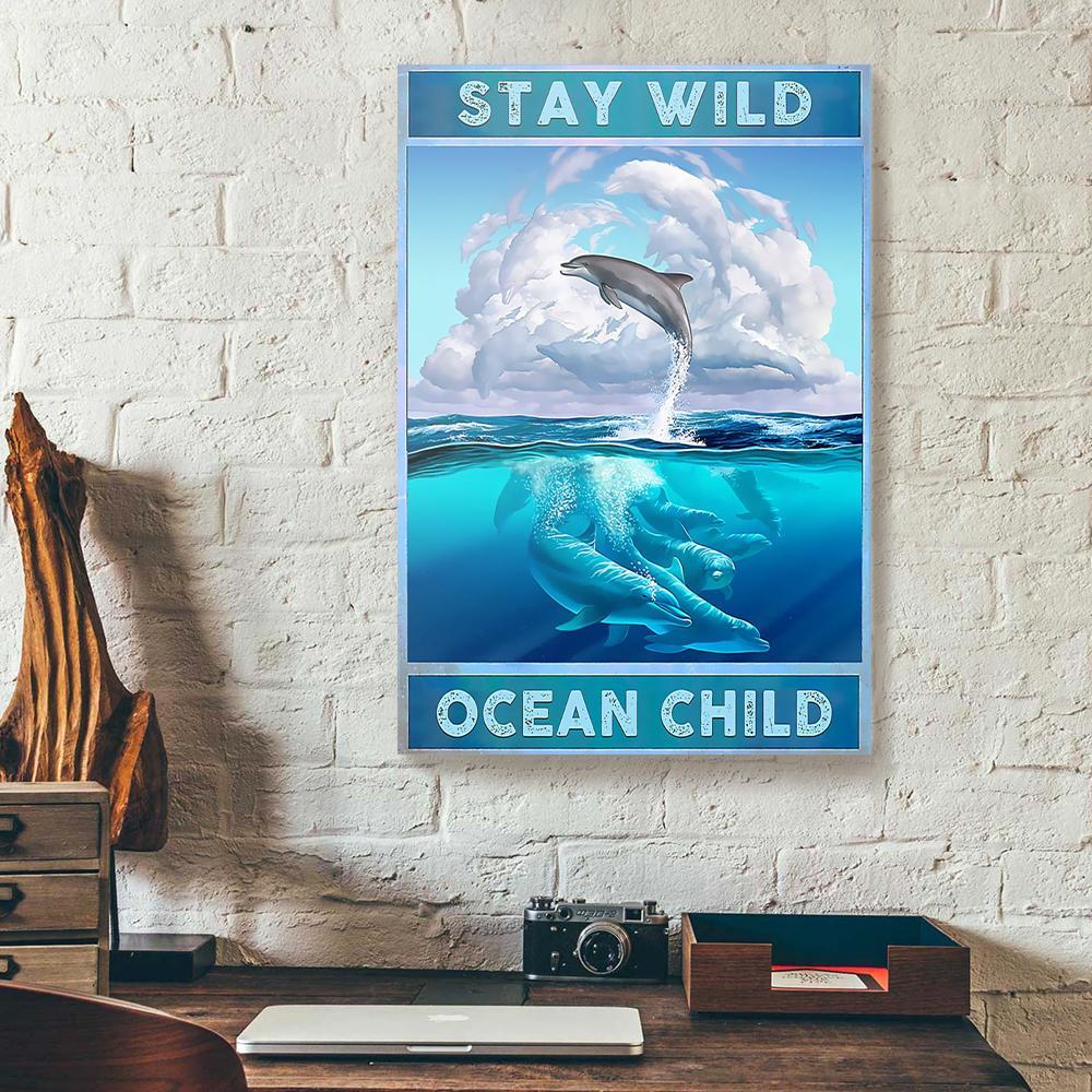 stay wild ocean child dolphin canvas prints wall art decor 8807