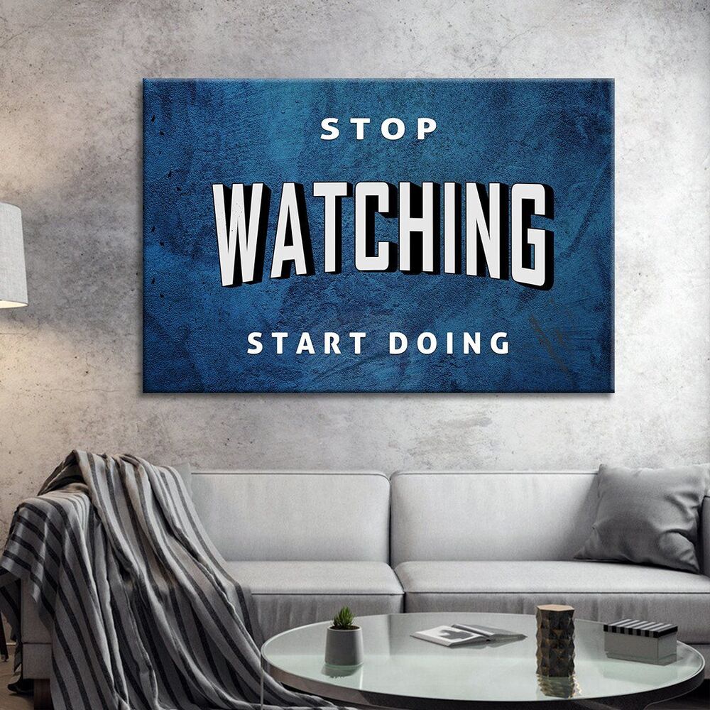 stop watching start doing motivational positive canvas print wall art decor 2402