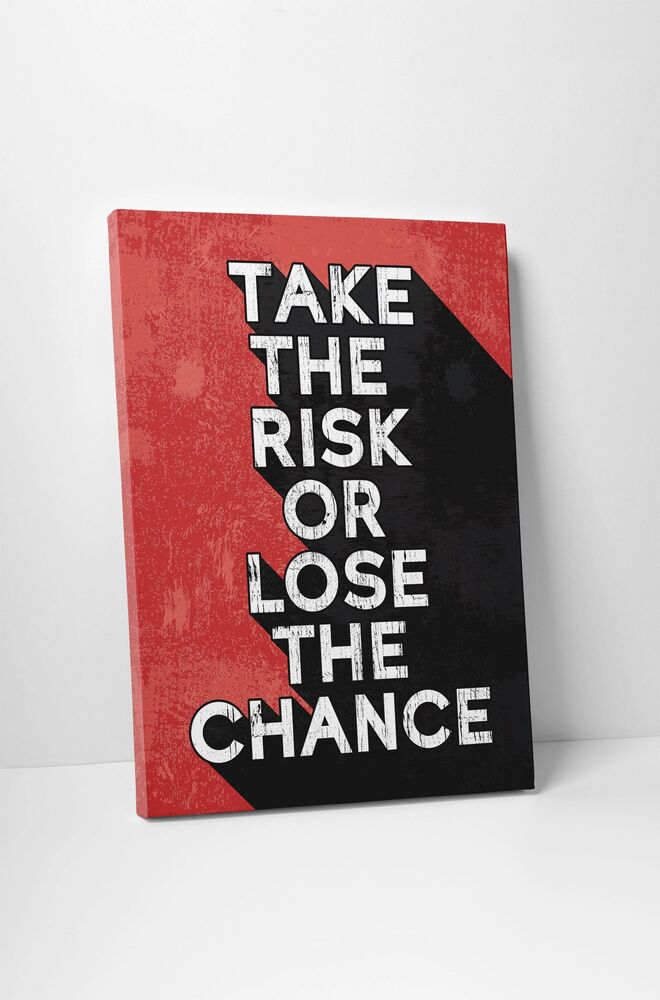 take the risk or lose the chance motivational positive canvas print wall art decor 1845