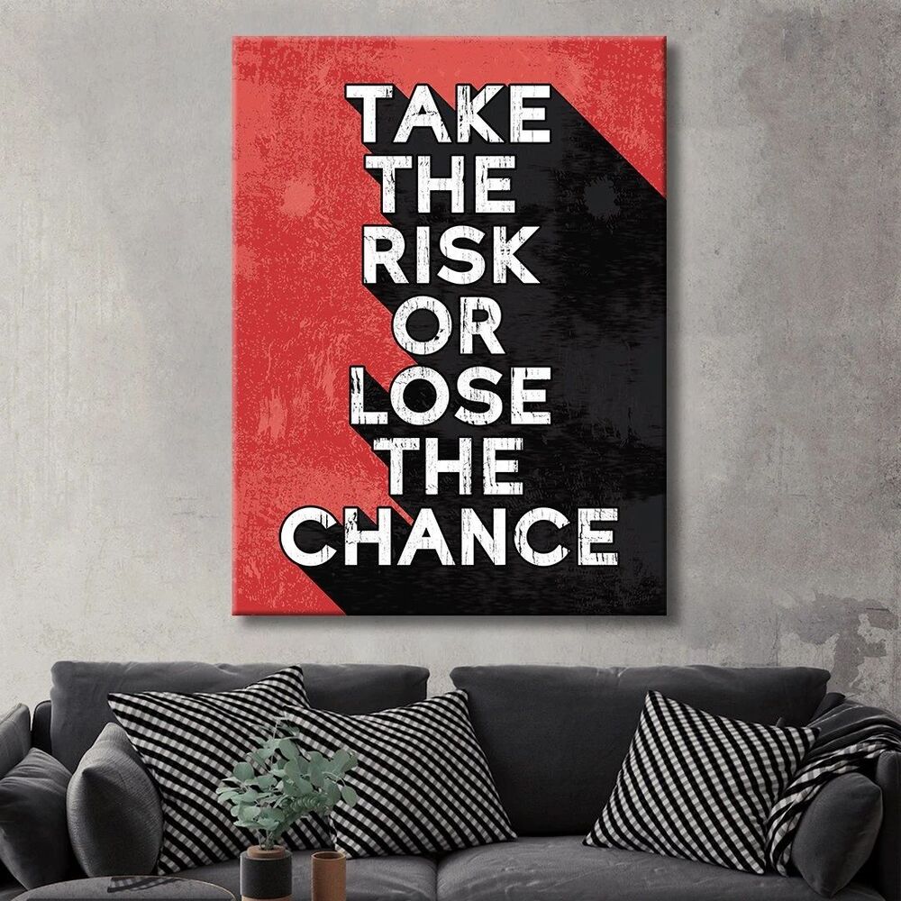take the risk or lose the chance motivational positive canvas print wall art decor 2019