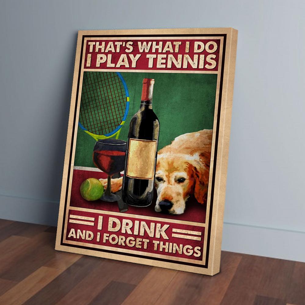 thats what i do i play tennis i drink tennis canvas wall art 5033