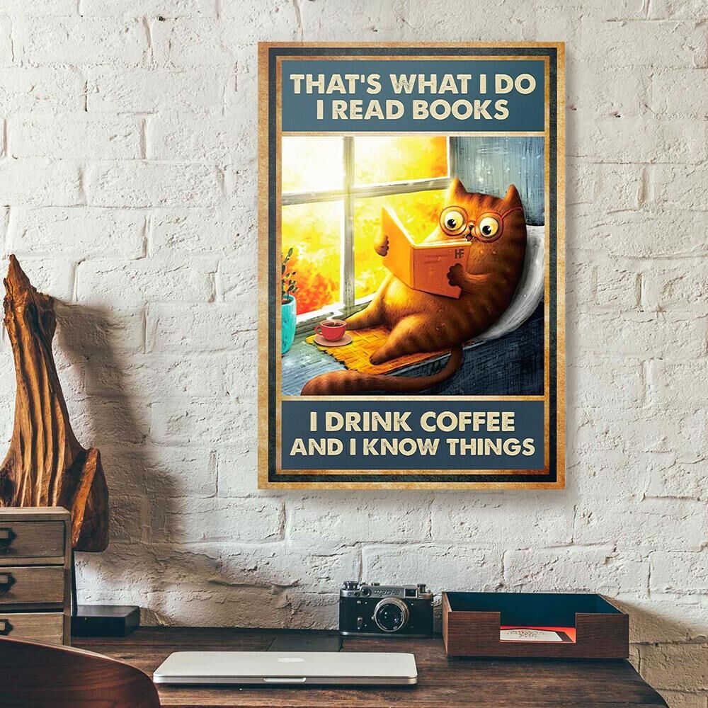 That'S What I Do I Read Books I Drink Coffee Cat Canvas Prints - Wall Art Decor thats what i do i read books i drink coffee cat canvas prints wall art decor 8537
