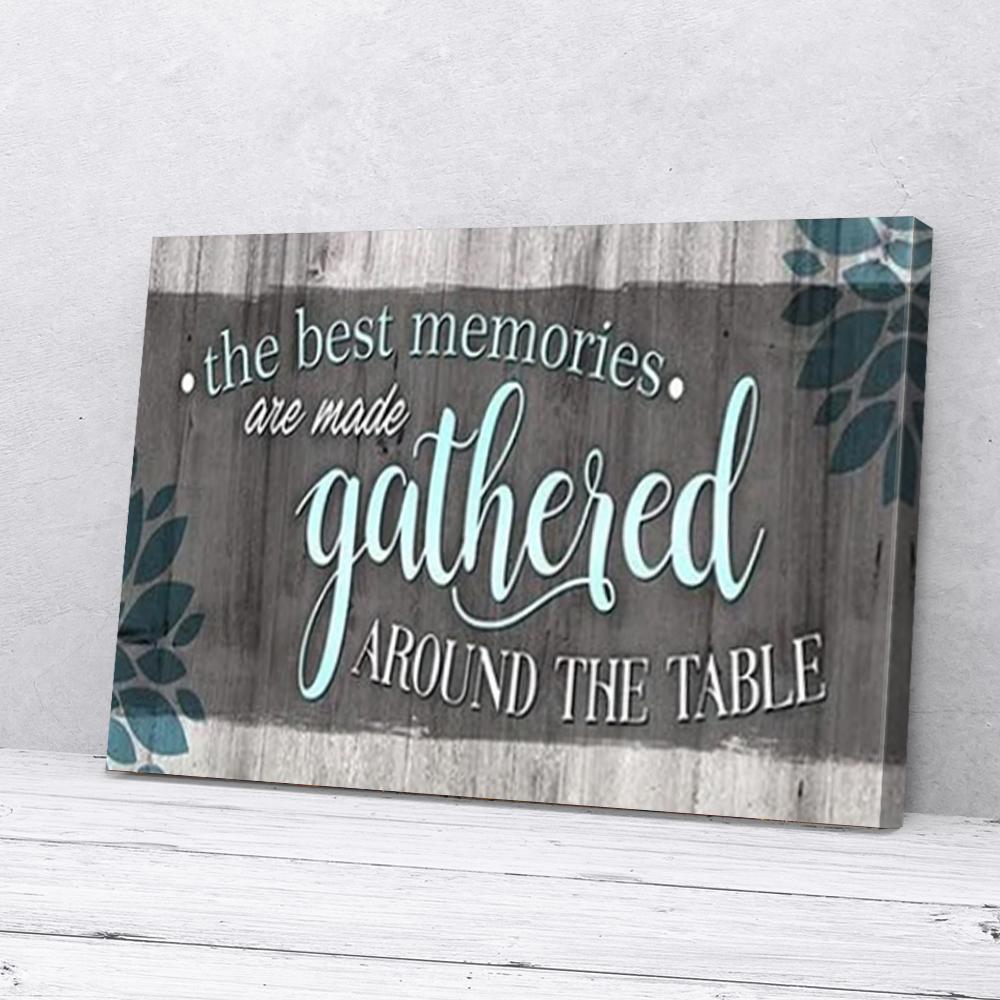 the best memories are made gathered around the table canvas prints wall art decor 8818