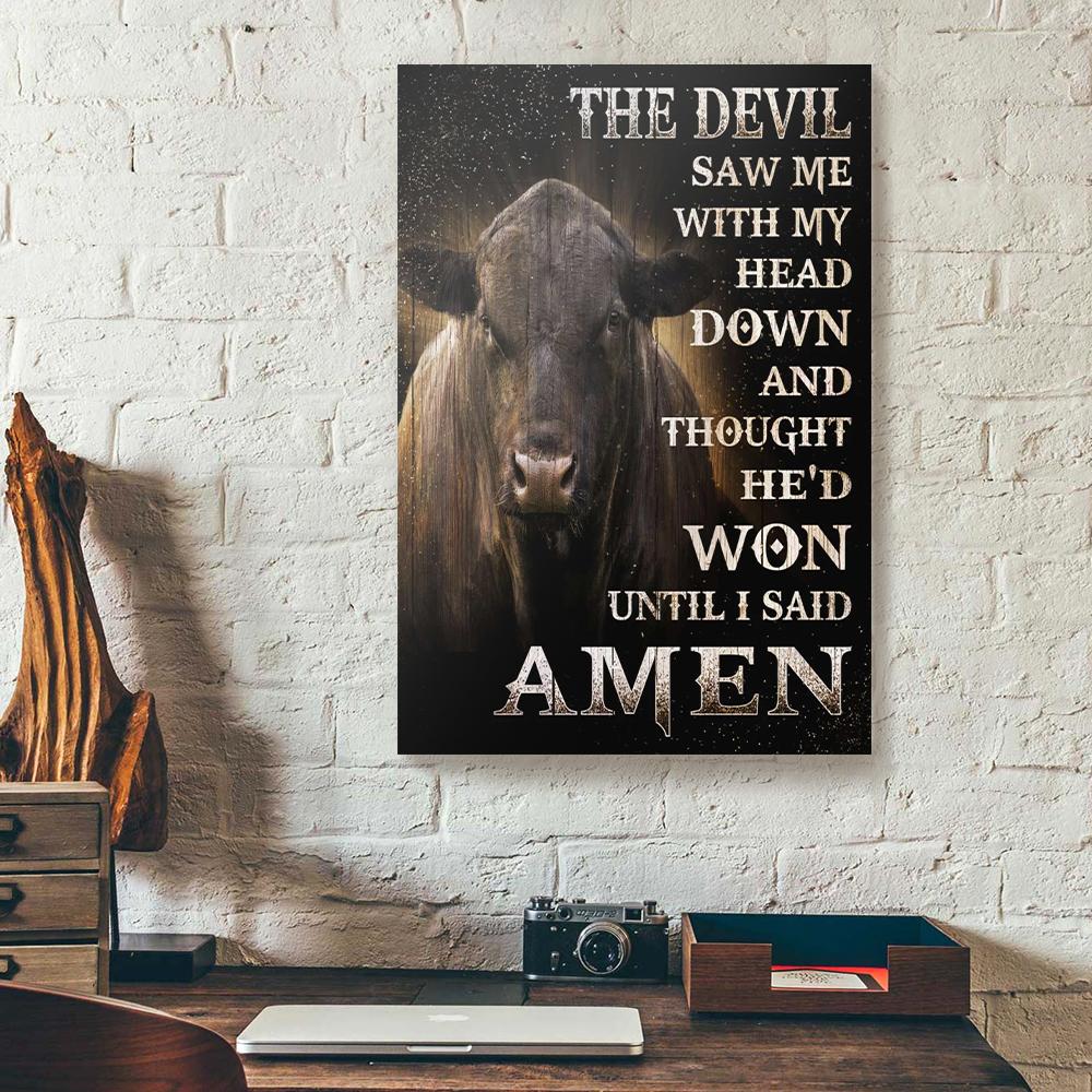 the devil saw me with my head down amen cow canvas 8563