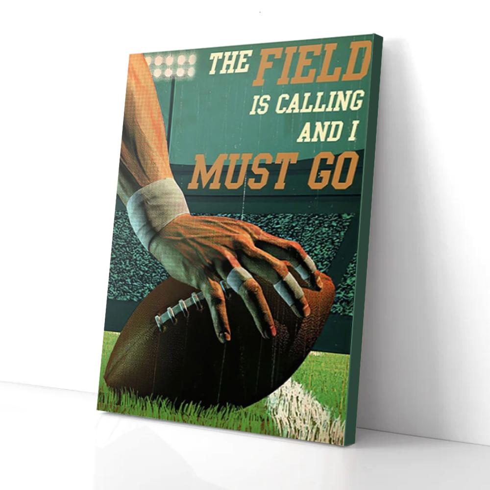 the field is calling and i must go football canvas prints wall art decor 1983