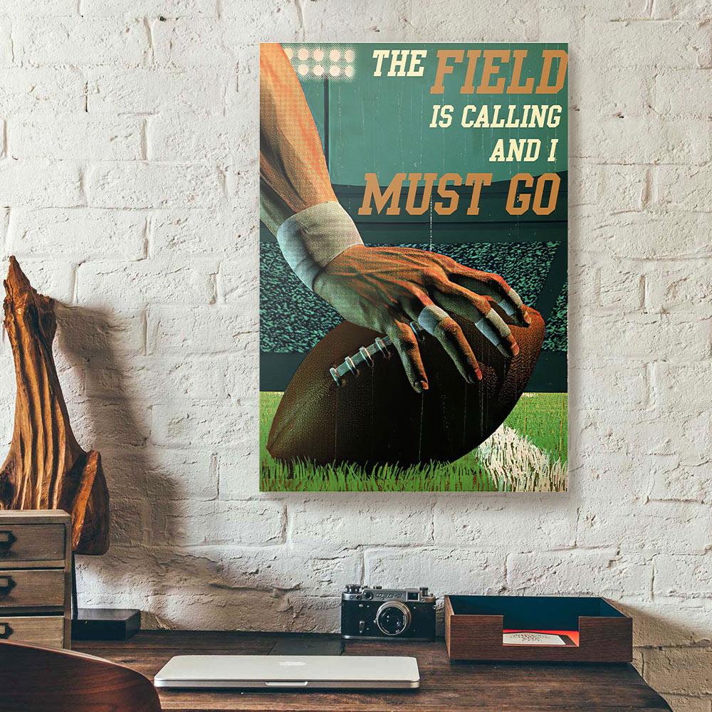 the field is calling and i must go football canvas prints wall art decor 4712